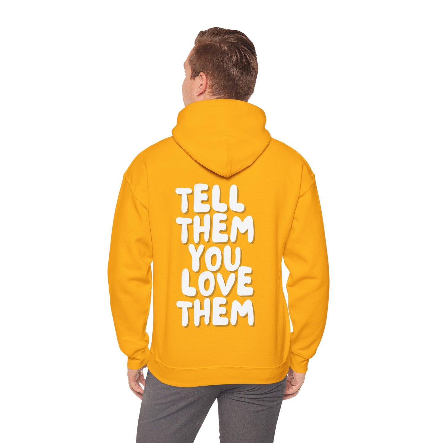 Tell Them You Love Them Hooded Sweatshirt